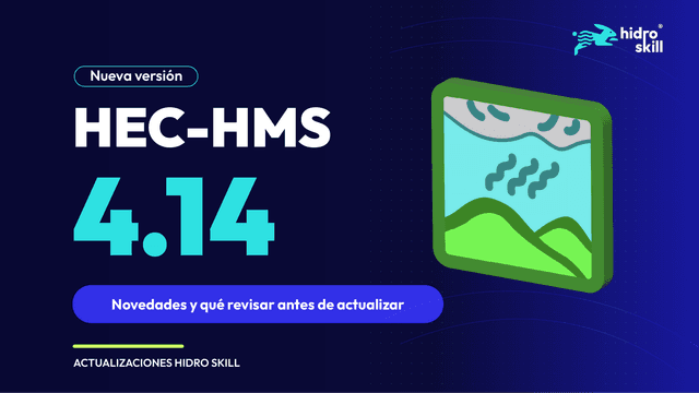 HEC-HMS 4.14: novedades, errores corregidos y qué revisar antes de actualizar