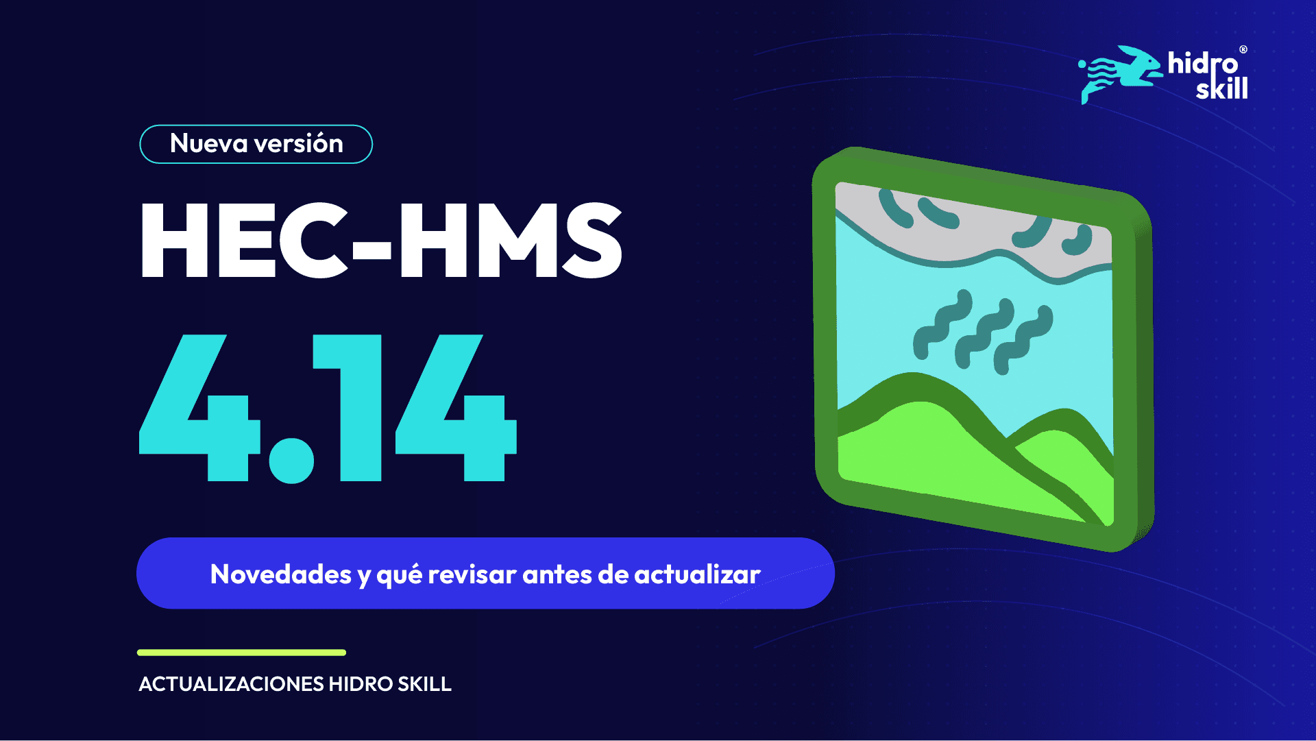 HEC-HMS 4.14: novedades, errores corregidos y qué revisar antes de actualizar